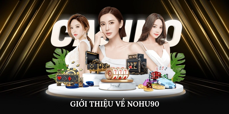 Giới thiệu về Nohu90